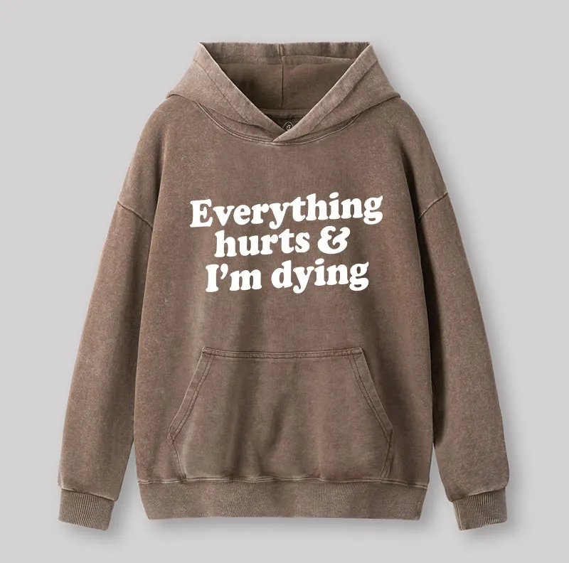 Alternative view of Everything Hurts And I'm Dying Washed Hoodie