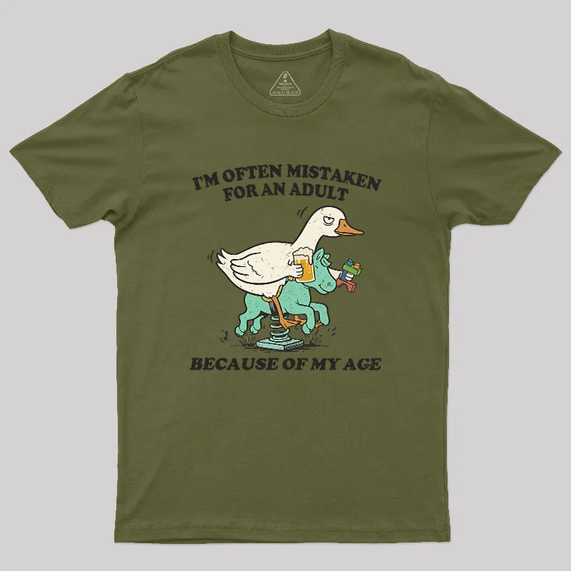 I'm Often Mistaken For An Adult Because Of My Age Geek T-Shirt