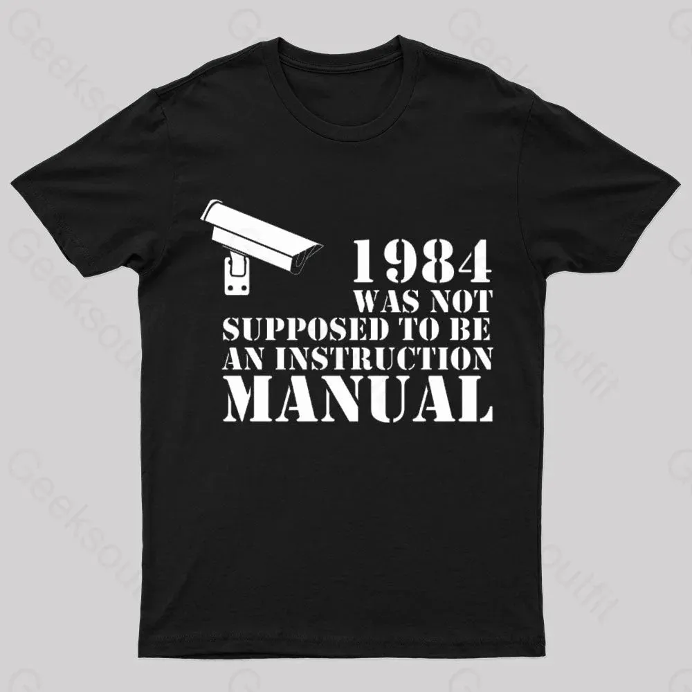 1984 Was Not Supposed To Be An Instruction Manual Nerd T-Shirt - Image 3