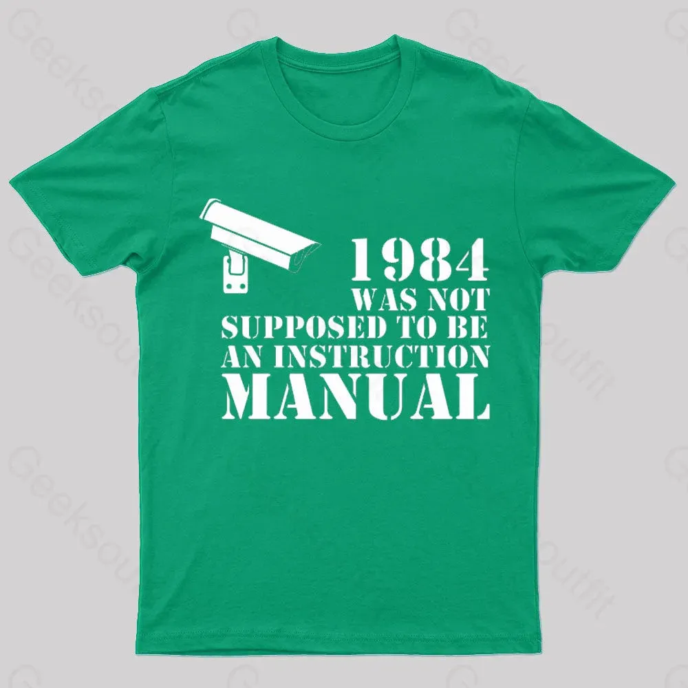 1984 Was Not Supposed To Be An Instruction Manual Nerd T-Shirt - Image 4