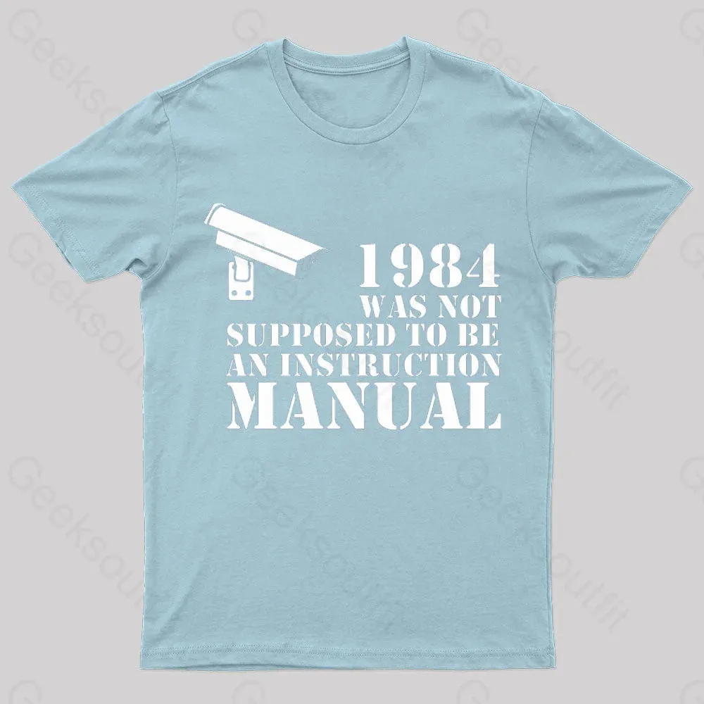 1984 Was Not Supposed To Be An Instruction Manual Nerd T-Shirt - Image 8