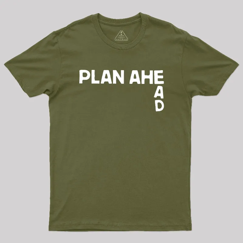 Plan Ahead Geek T-Shirt - Image 3