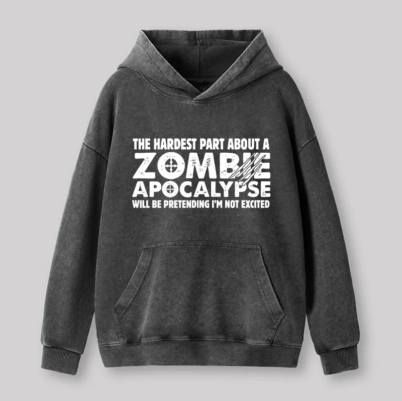 Zombie Apocalypse Hardest Part Pretending Not Excited Washed Hoodie - Image 3