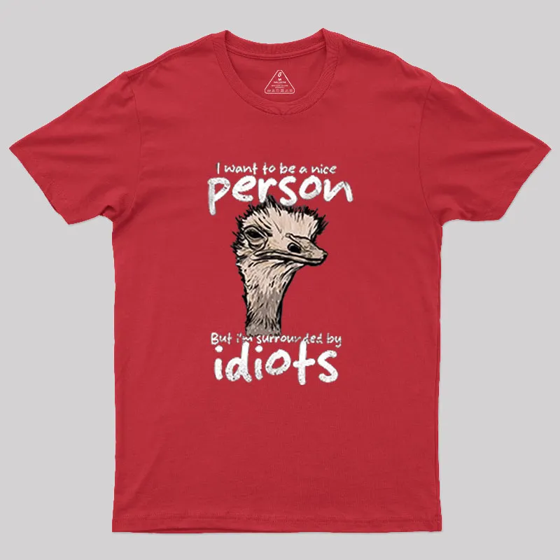 Sourronded by idiots Geek T-Shirt - Image 5