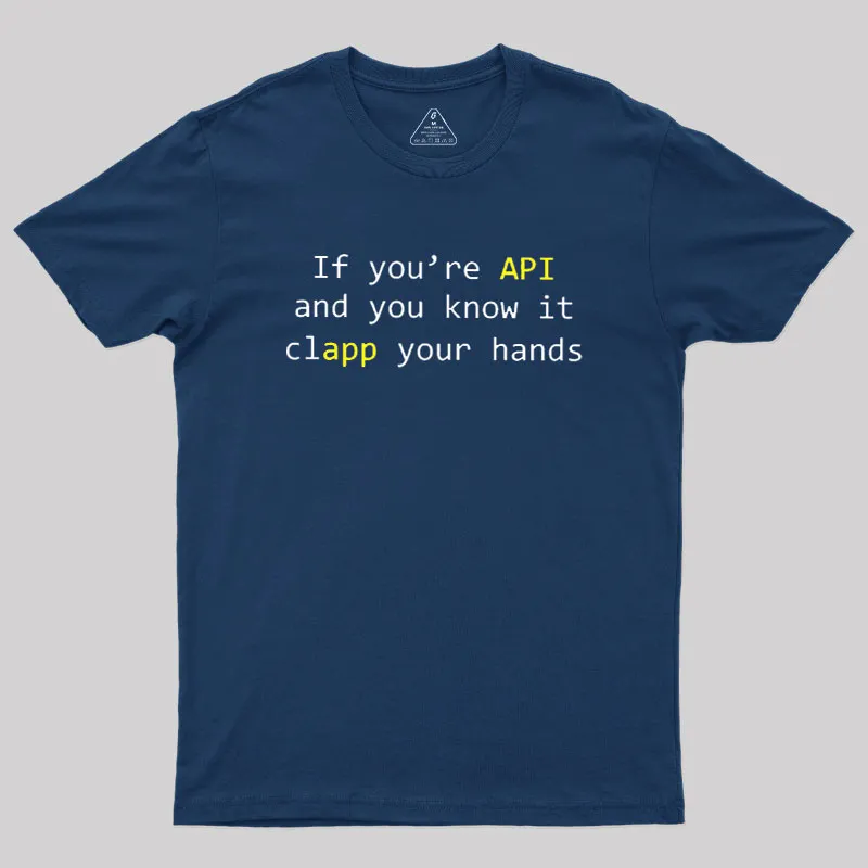 Alternative view of If you're API and you know it Geek T-Shirt