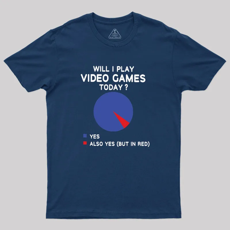Will I play Video Games today Geek T-Shirt - Image 2