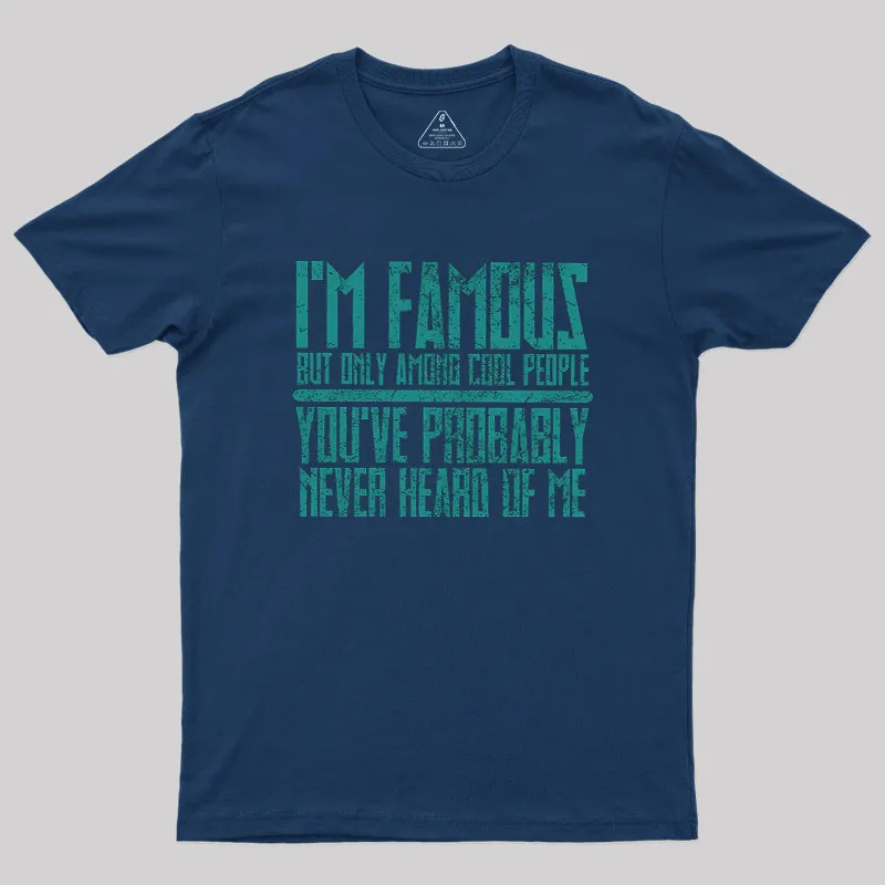 Alternative view of I’m Famous Among Cool People Geek T-Shirt