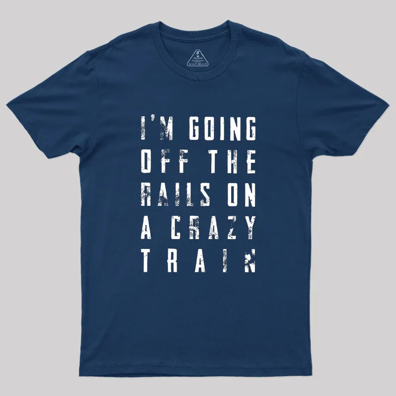 Crazy Train Lyric Quote Geek T-Shirt - Image 2