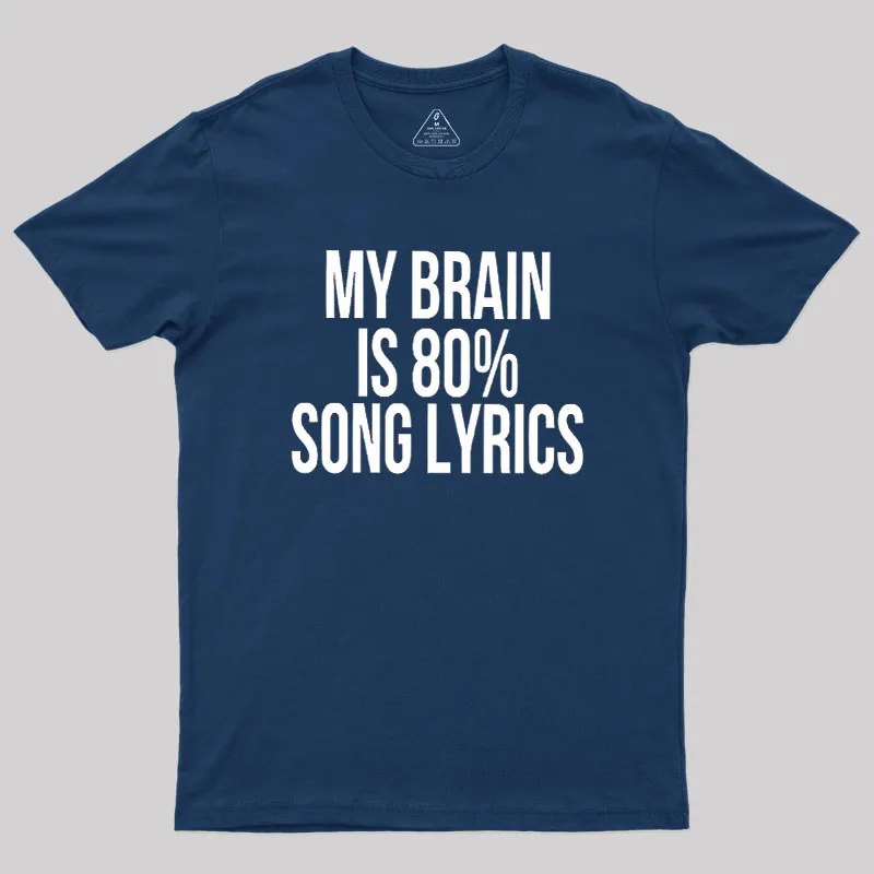 Alternative view of My Brain Is 80% Song Lyrics Geek T-Shirt