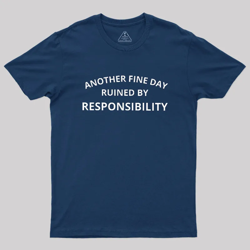 Another Fine Day Geek T-Shirt