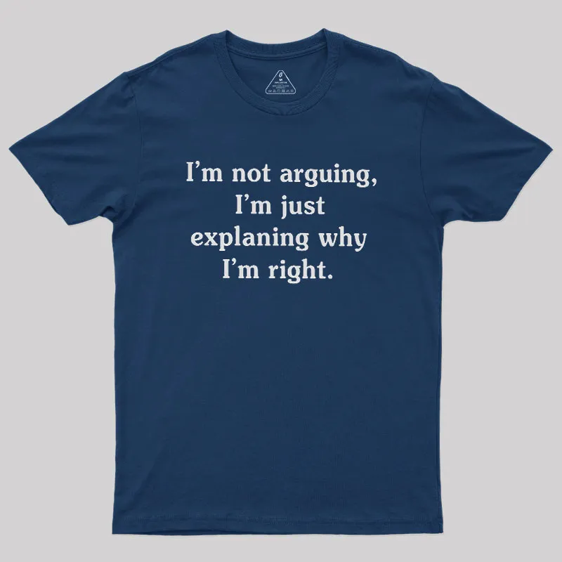 I Am Not Arguing Geek T-Shirt - Image 2