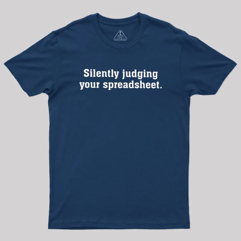 Alternative view of Silently Juding Your Spreadsheet Geek T-Shirt