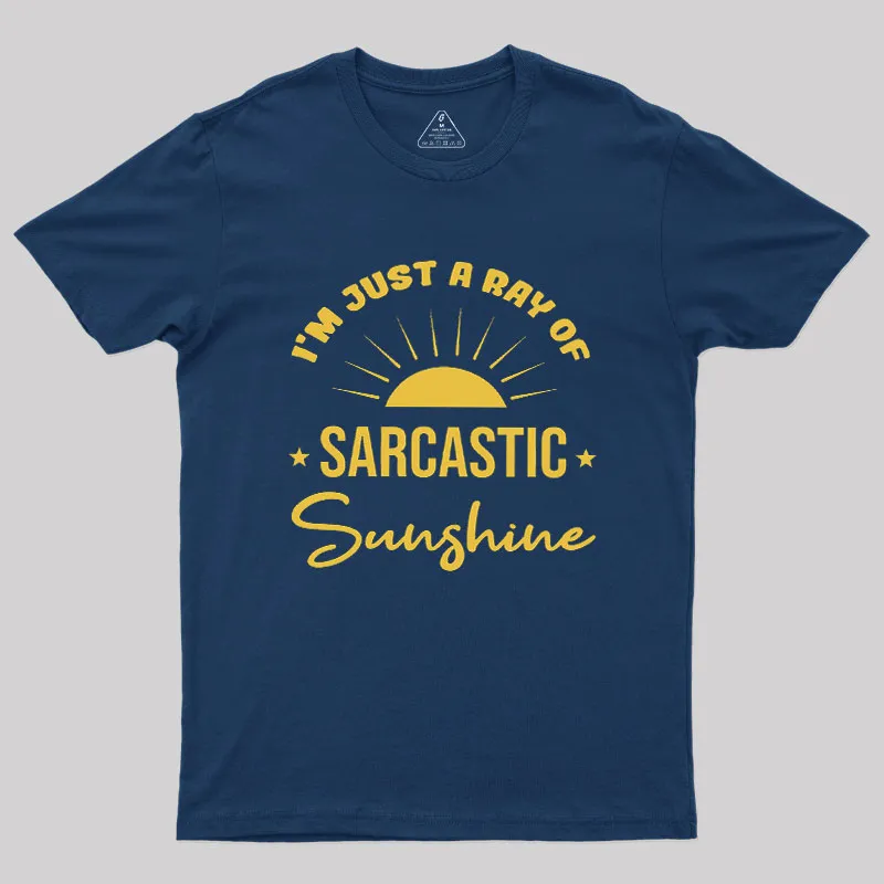 I'm Just A Ray Of Sarcastic Sunshine Geek T-Shirt - Image 3