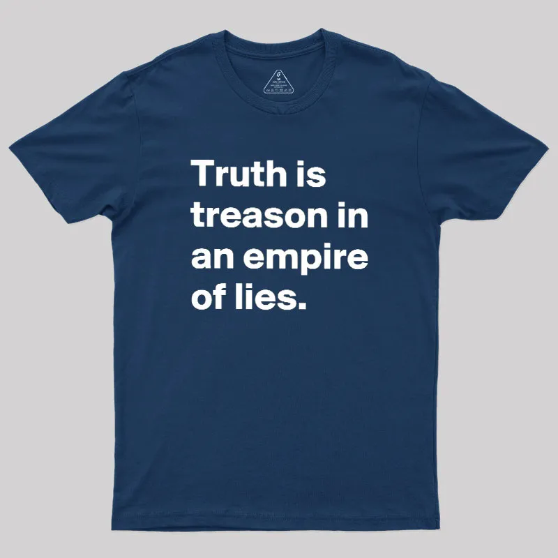 Alternative view of Truth Is Treason In An Empire Of Lies Geek T-Shirt