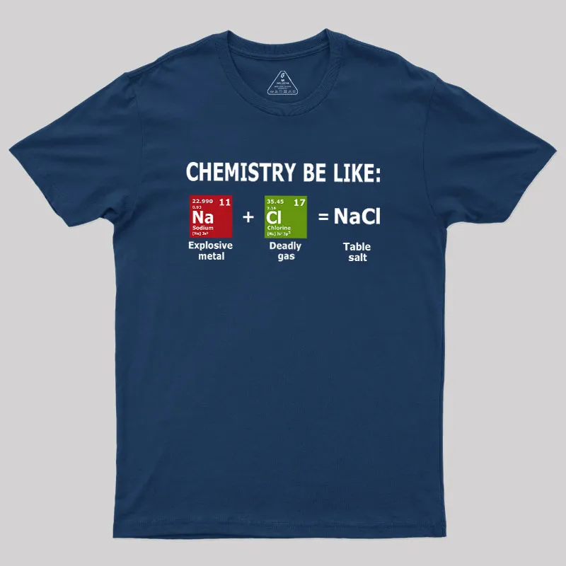 Chemistry Be Like Geek T-Shirt