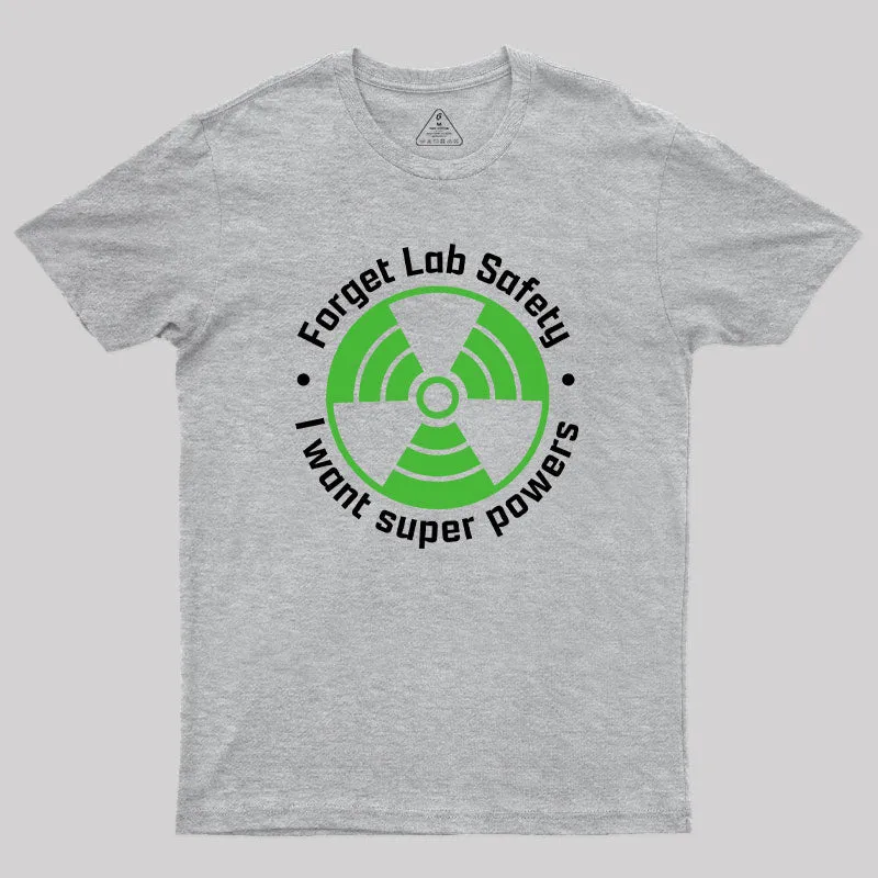 Forget Lab Safety Geek T-Shirt - Image 4