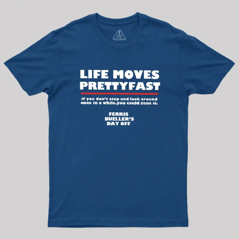Life Moves Pretty Geek T-Shirt