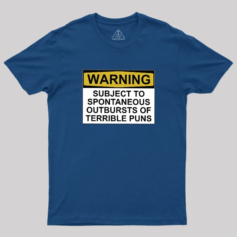 SUBJECT TO SPONTANEOUS OUTBURSTS OF TERRIBLE PUNS Geek T-Shirt - Image 3