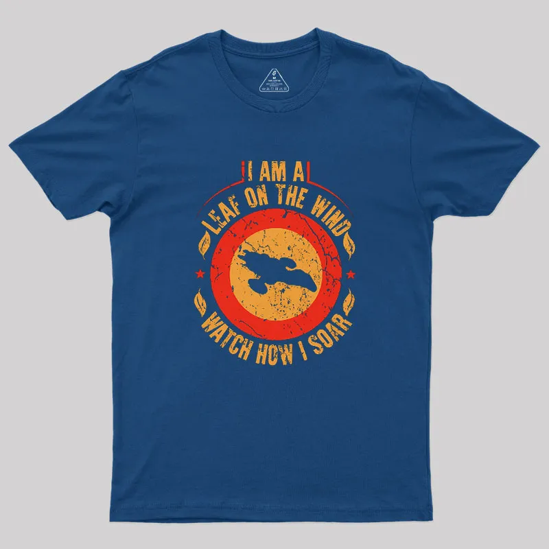 I Am A Leaf On The Wind Firefly Geek T-Shirt