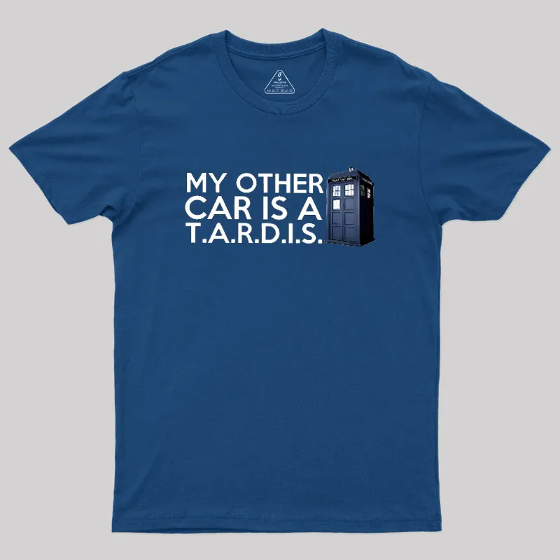 My Other Car Is A TARDIS Geek T-Shirt