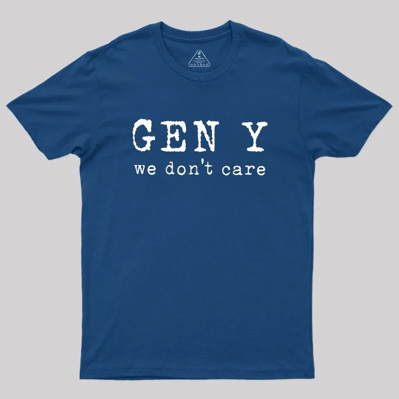 Alternative view of Gen Y: We Don't Care Geek T-Shirt