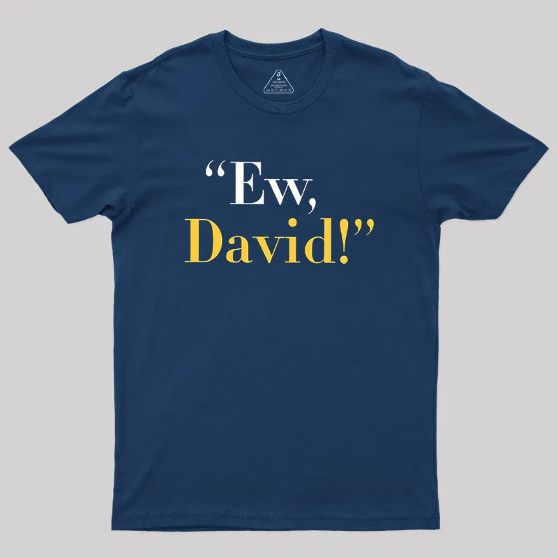 Ew, David Geek T-Shirt - Image 2