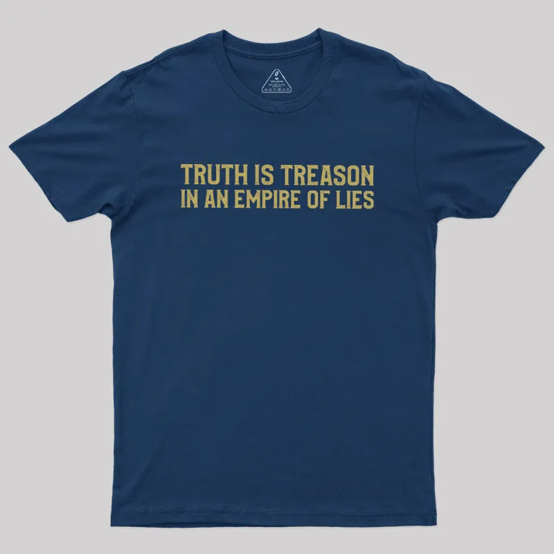 Alternative view of Truth Is Treason In An Empire Of Lies Geek T-Shirt