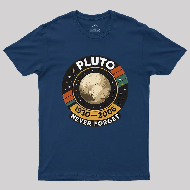 Pluto never forget Geek T-Shirt - Image 2