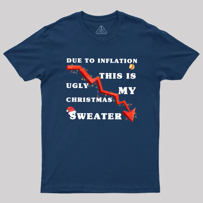 Due To Inflation Ugly Christmas Sweater Geek T-Shirt - Image 2