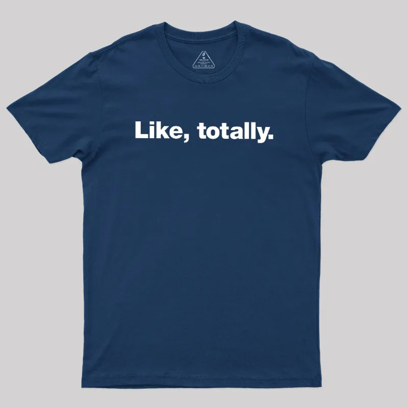 Like, totally Geek T-Shirt - Image 2