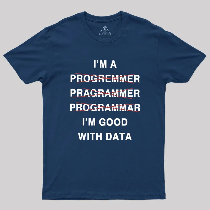 Alternative view of I'm Good With Data Geek T-Shirt