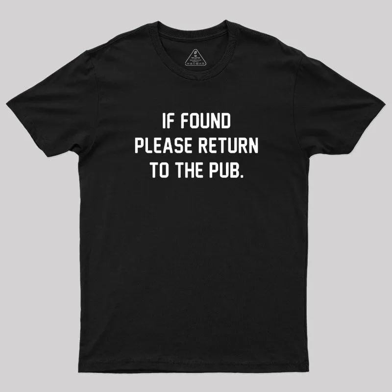 If Found Please Return To The Pub T-Shirt