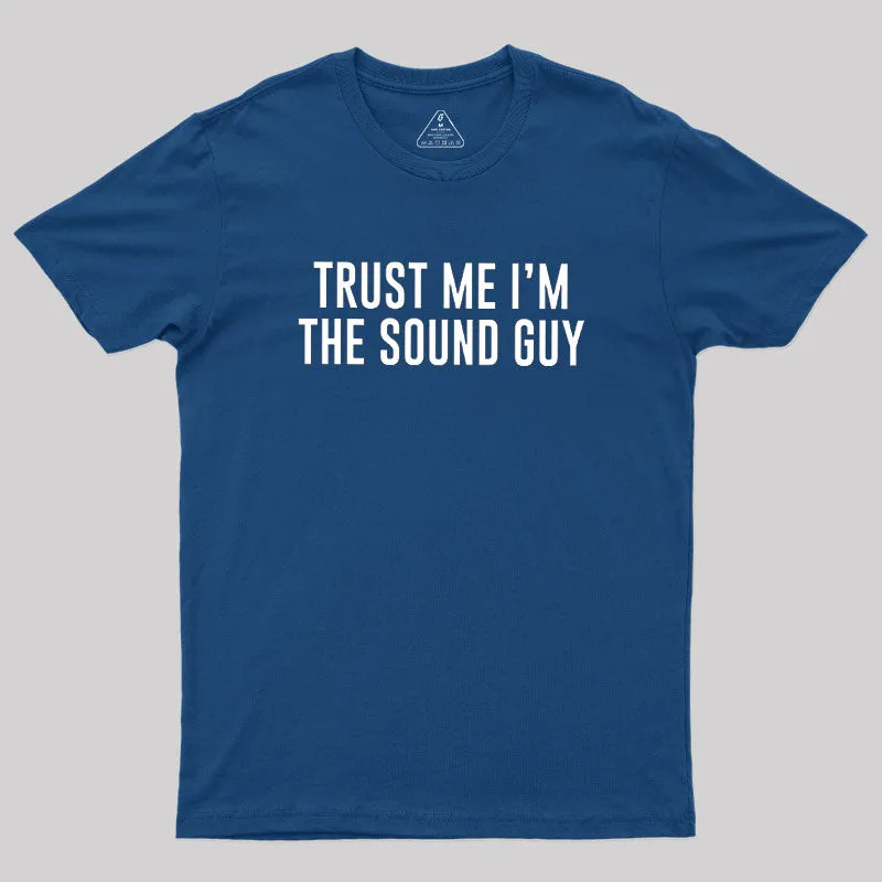 Trust Me I'm The Sound Guy Geek T-Shirt - Image 2