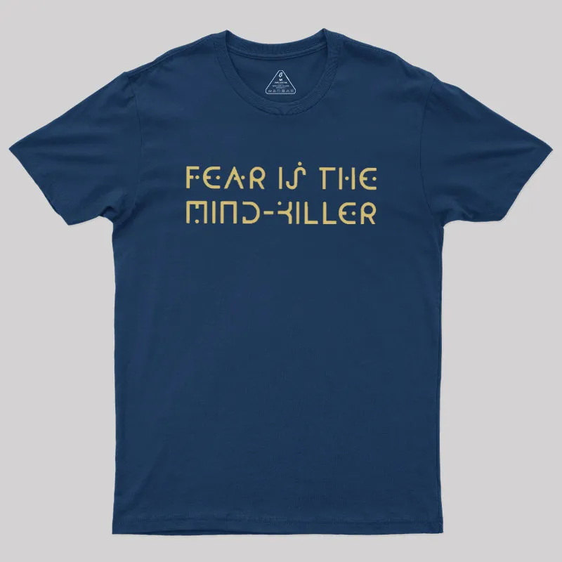 Alternative view of Fear is the Mind-Killer Geek T-Shirt