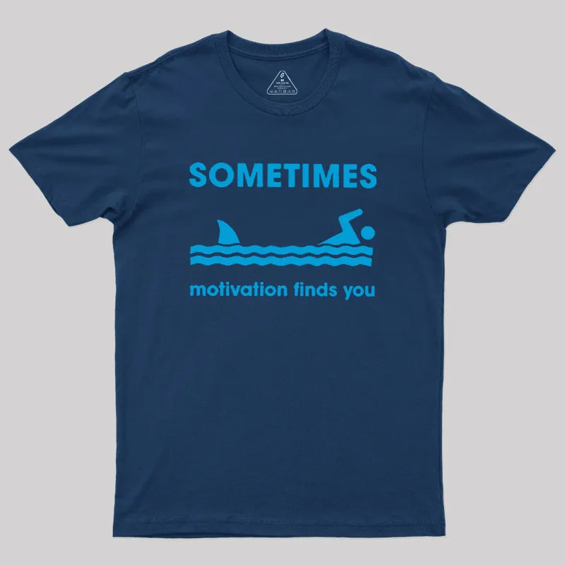Sometimes Motivation Finds You Geek T-Shirt - Image 2