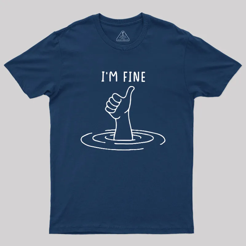 I'm Fine Like Hand Thumbs Up On Water Surface Geek T-Shirt - Image 2