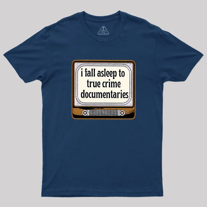 I Fall Asleep To True Crime Documentaries Geek T-Shirt - Image 2