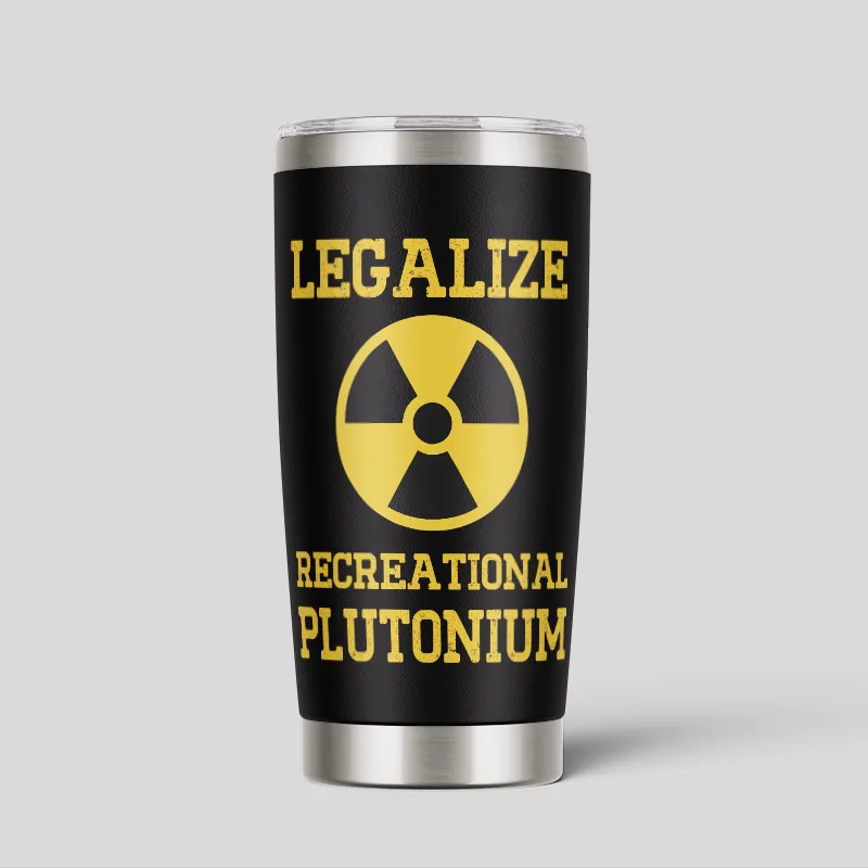 Legalize Plutonium New 20oz Tumbler