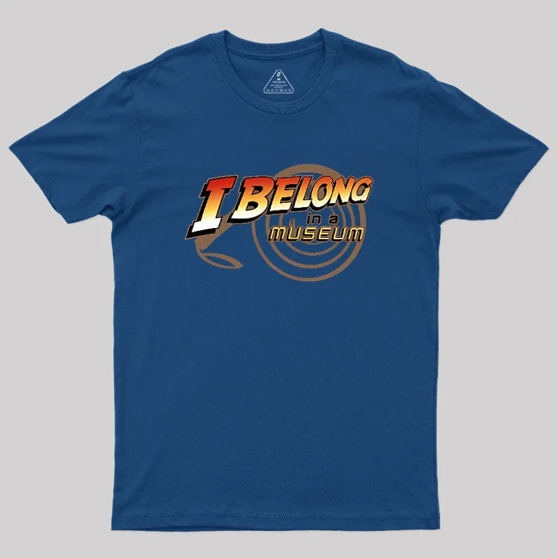 I Belong In A Museum Geek T-Shirt - Image 3