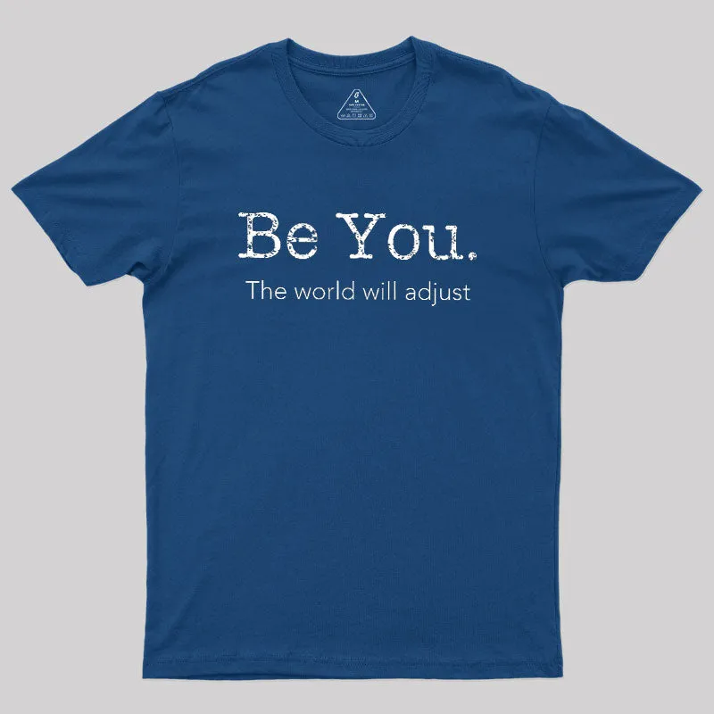 Be You Geek T-Shirt