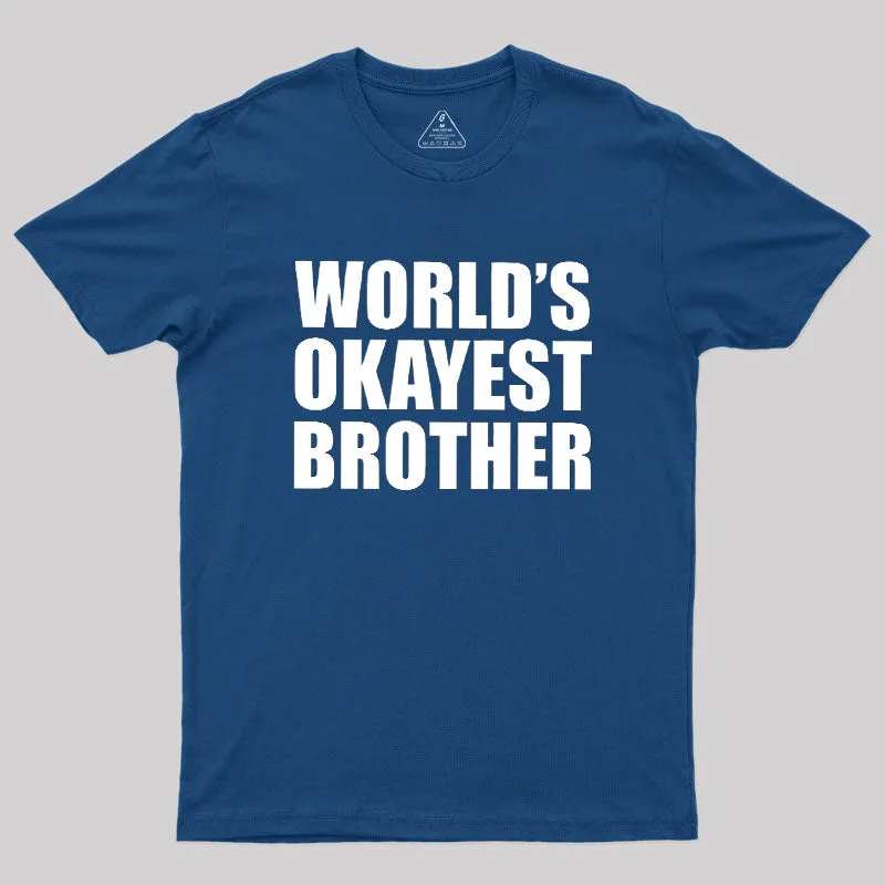 Alternative view of World's Okayest Brother Geek T-Shirt