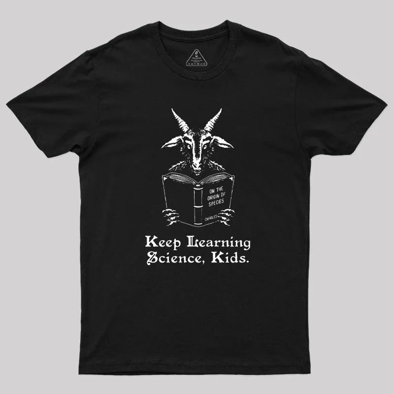 Keep Learning Science Kids T-Shirt