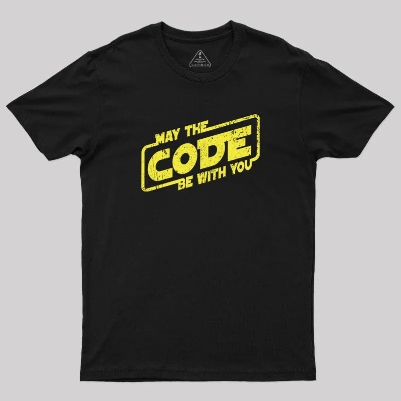 May the Code Be with You T-Shirt