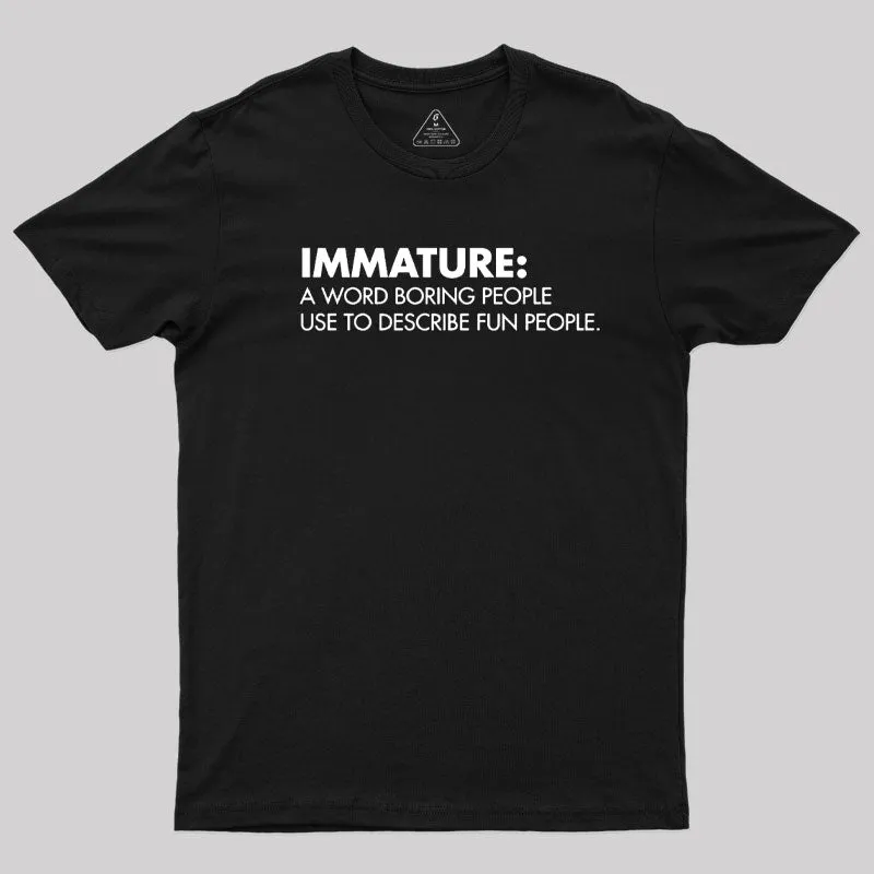 Maturity Misunderstood Geek T-Shirt
