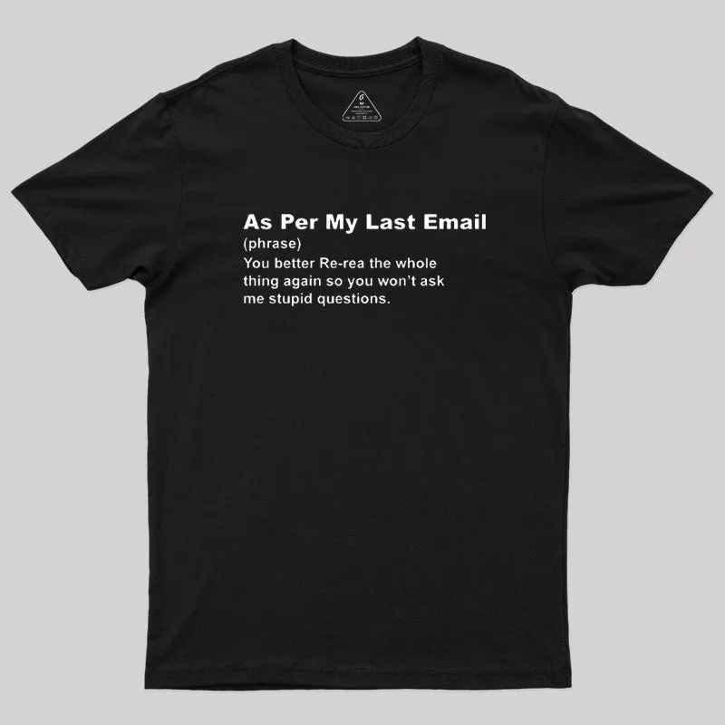 Funny As Per My Last Email T-Shirt