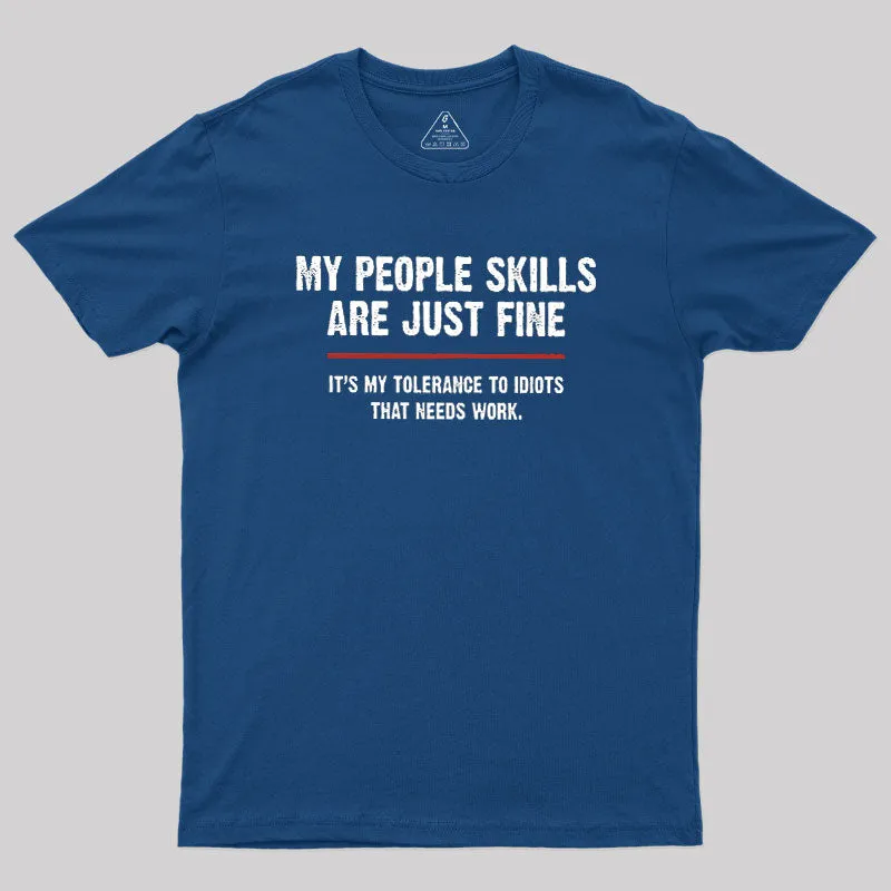 My People Skills Are Fine It's My Tolerance To Idiots Geek T-Shirt - Image 2