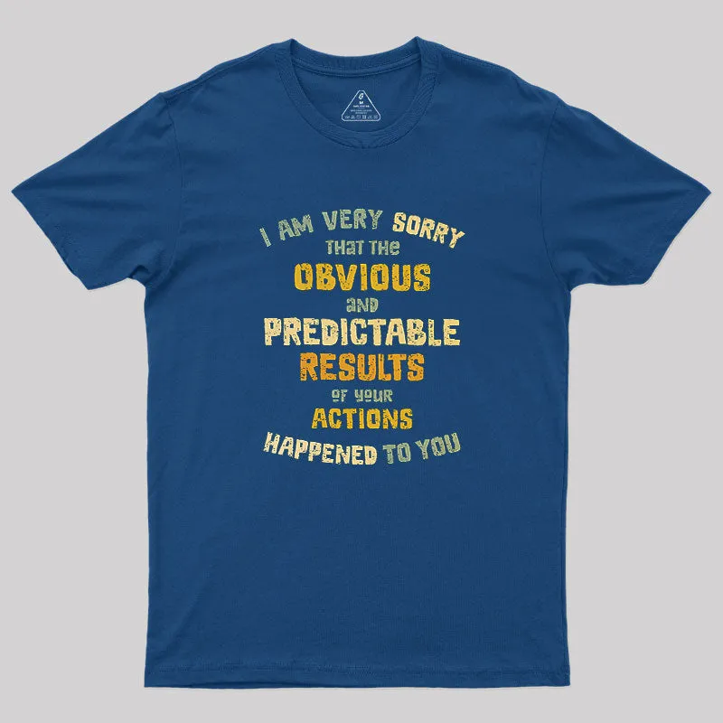 Alternative view of Predictable Consequences Geek T-Shirt