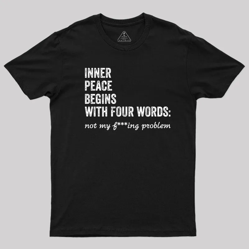 Alternative view of Inner Peace Begins With Four Words T-Shirt