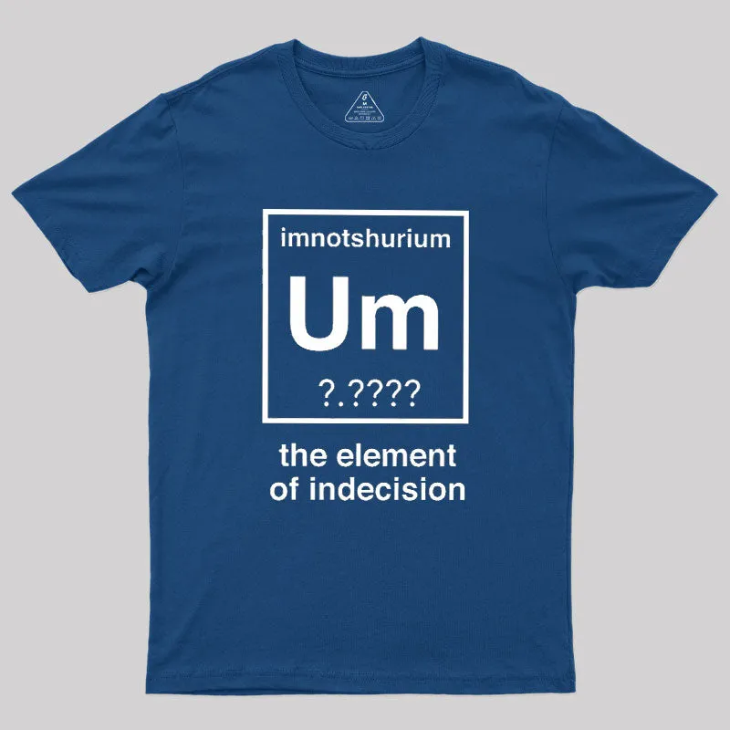 Element Of Indecision Geek T-Shirt - Image 2