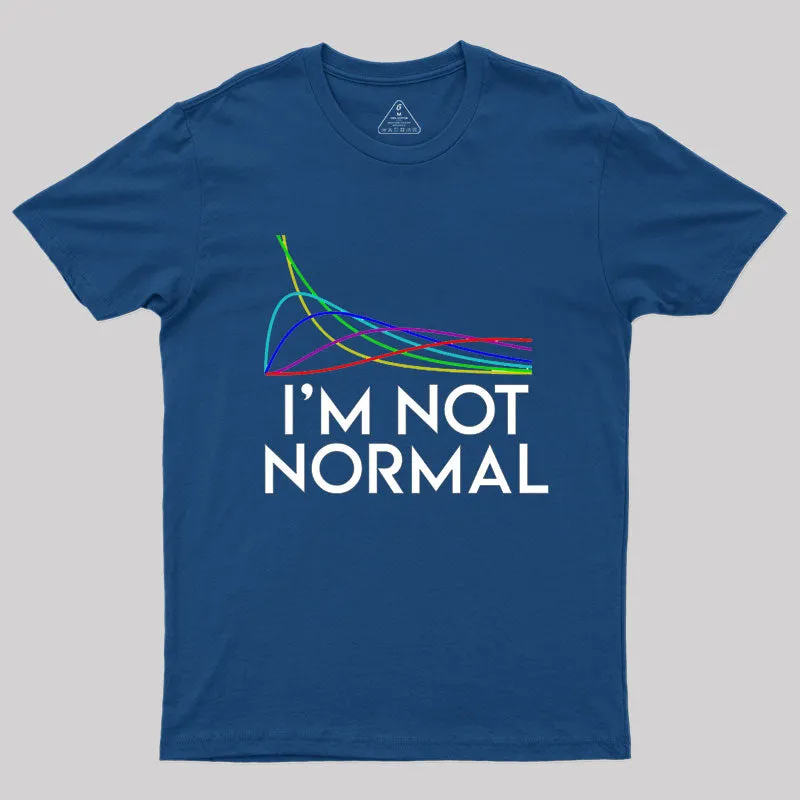 Chi Squared. I'm not normal Geek T-Shirt - Image 2